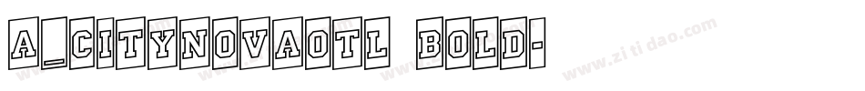 a_CityNovaOtl Bold字体转换